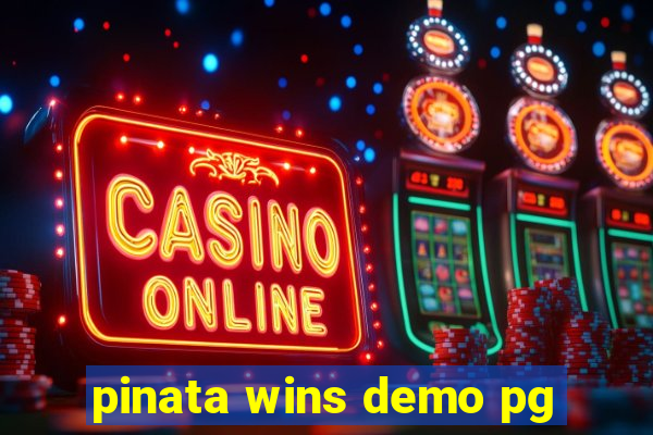 pinata wins demo pg